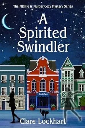 A Spirited Swindler: A Paranormal Cozy Mystery Book 1 (Midlife is Murder Series)