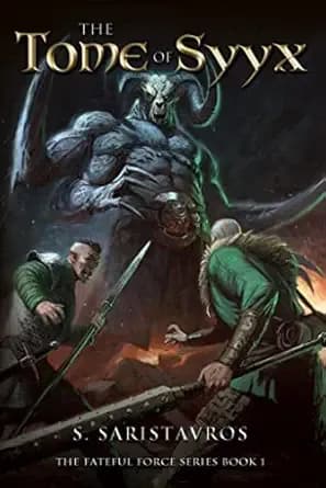 The Tome of Syyx: (The Fateful Force Book 1)