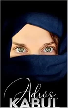 Adiós, Kabul (Spanish Edition)