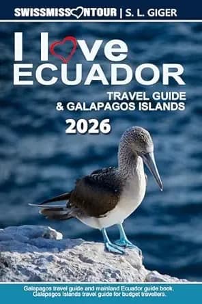 Ecuador Travel Guide 2026 & Galapagos Islands : Galapagos diving, Quito travel guide, Ecuador Otavalo, Guide to Ecuador on a budget by SWISSMISSONTOUR (Swissmissontour Reiseführer)