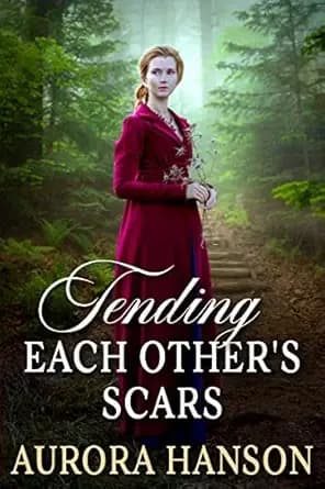Tending Each Other's Scars: A Historical Western Romance Novel (Echoes of the Western Heart)