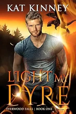 Light My Pyre: A Cozy Fantasy Romance and Mystery (Everwood Falls Book 1)