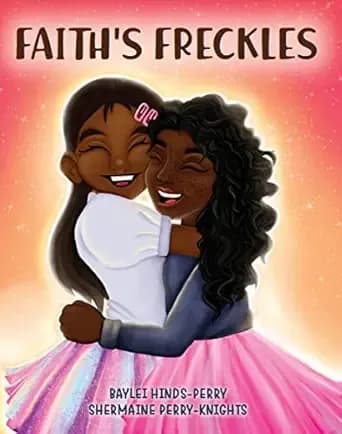 Faith's Freckles: A Book to Build Self-Esteem (A Freckled Series)