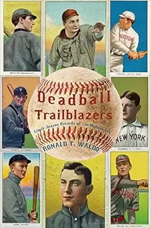 Deadball Trailblazers: Single-Season Records of the Modern Era