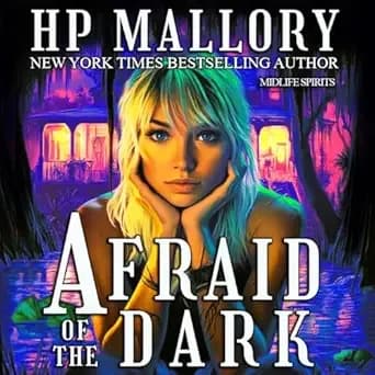 Afraid Of The Dark: A New Orleans Haunted House Romance Series (Midlife Spirits Ghost Romance Series Book 1)