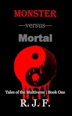 Monster versus Mortal (Tales of the Multiverse Book 1)