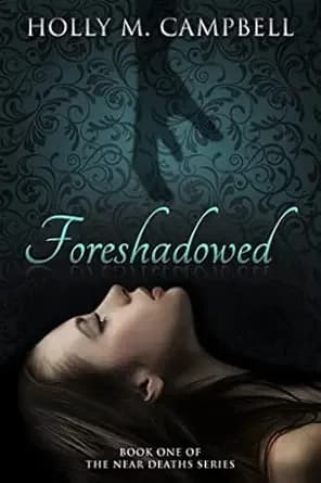Foreshadowed (The Near Deaths Series Book 1)