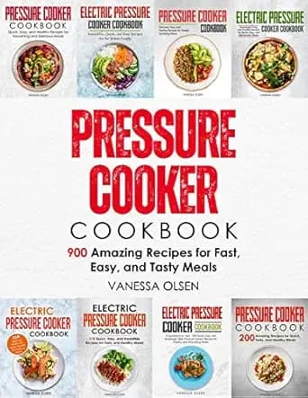 Pressure Cooker Cookbook: 900 Amazing Recipes for Fast, Easy, and Tasty Meals