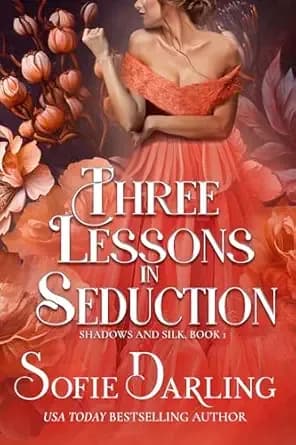 Three Lessons in Seduction (Shadows and Silk Book 1)