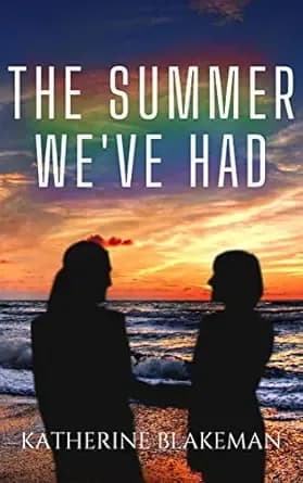 The Summer We've Had: A Sunny Sapphic Love Story (Bound By The Rainbow)