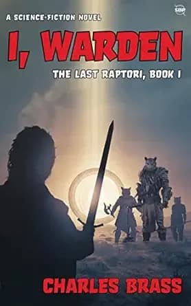 I, WARDEN: The Last Raptori - Book I