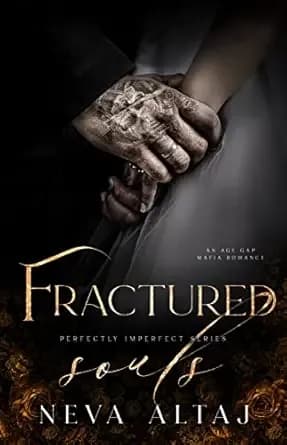 Fractured Souls: An Age Gap Forced Proximity Mafia Romance (Perfectly Imperfect Book 6)