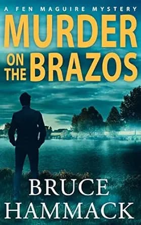 Murder On The Brazos: A Clean Private Investigator Mystery (A Fen Maguire Mystery Book 2)
