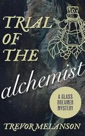 Trial of the Alchemist (The Glass Dreamer Book 1)
