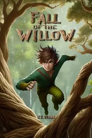 Fall of the Willow: A Middle Grade Fantasy Tale of One Elf’s Quest to Save the Village From War, and Find Where He Belongs (Song of the Willow Book 1)