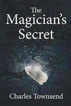 The Magician's Secret: The Coming of Age of a Magician (Illusions of Power Book 1)