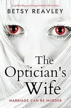 The Optician's Wife: a spellbinding psychological thriller full of twists