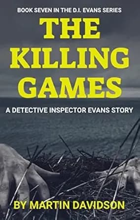 The Killing Games: A Detective Inspector Evans Story (The D.I. Mark Evans series Book 7)