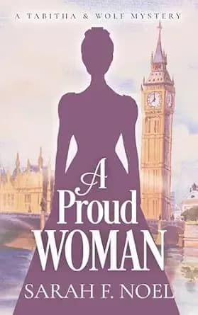 A Proud Woman: A Historical Romance Mystery (Tabitha & Wolf Historical Mystery Series Book 1)