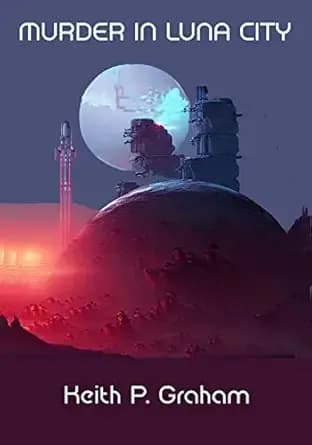 Murder in Luna City: Murder on the Moon