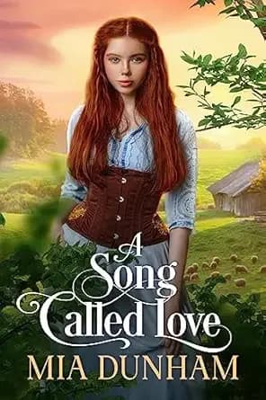A Song Called Love: A Historical Western Romance Novel (Western Hearts United)