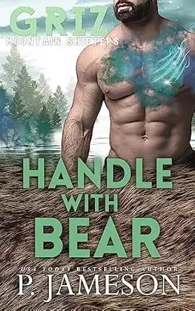 Handle With Bear: A Curvy Girl Bear Shifter Romance (Griz Mountain Shifters Book 3)