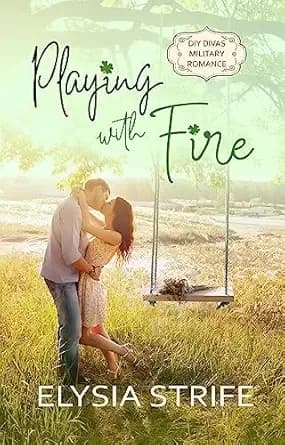Playing with Fire (DIY Divas Military Romance Book 2)