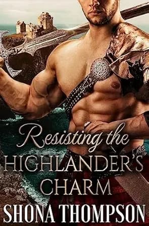 Resisting the Highlander's Charm: Scottish Medieval Highlander Romance (Love & Lies: The Chattan's Clan Secret Tales Book 3)