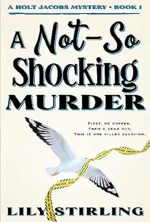 A Not So Shocking Murder: Holt Jacobs Mystery