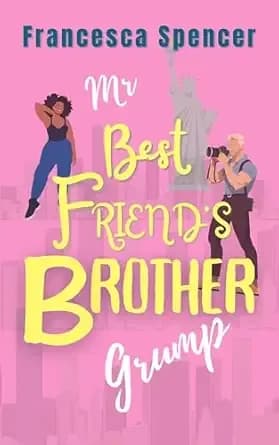 Mr Best Friend's Brother Grump: A Sweet Clean Rom Com (Mr Grumps Book 2)