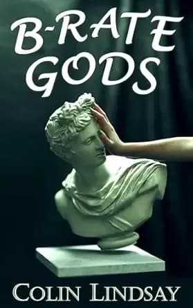 B-Rate Gods: A Goddess's Trials (Gaia Book 3)
