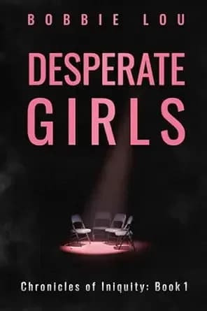 Desperate Girls: A Chronicles of Iniquity Novel