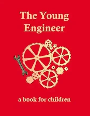 The Young Engineer - a book for children: Engineering for kids (Inquiring minds)