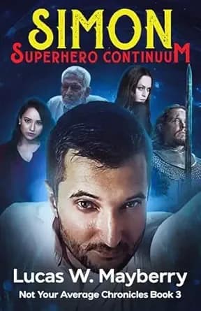 Simon: Superhero Continuum (Not Your Average Chronicles Book 3)