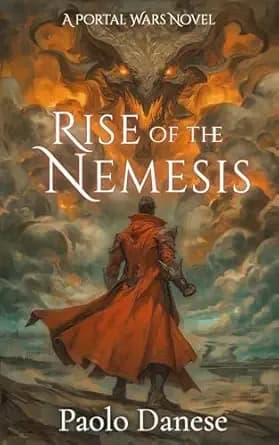 Rise of the Nemesis: Dragons, Demigods, and Destiny: A Dark Epic Fantasy Novel (The Portal Wars Saga Book 1)