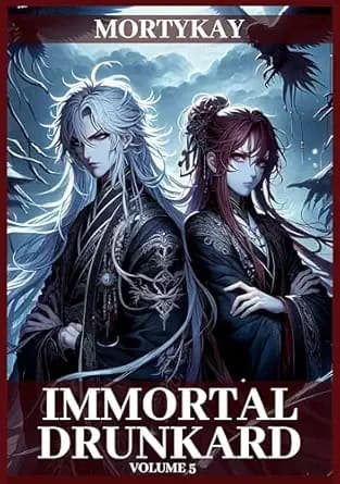 Immortal Drunkard: Volume 5: Wuxia/Xianxia Cultivation Adventure & Progression Fantasy