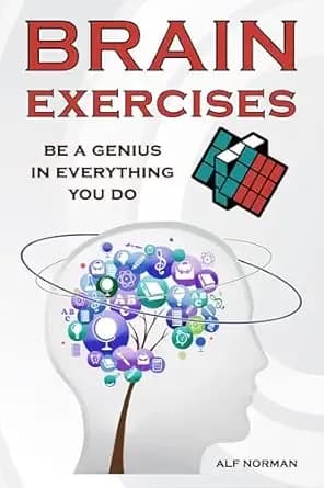 Brain Exercises for Adults : Development of Thinking, Improvement of Memory, Brain Function Theory, Intellectual Training, and a Lot of Practical Advice