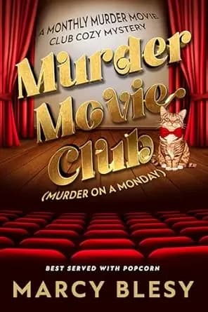 Murder Movie Club: Murder on a Monday (Monthly Murder Movie Club Cozy Mystery Book 1)