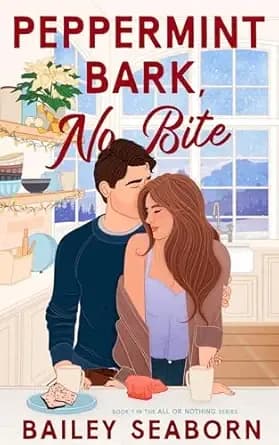 Peppermint Bark, No Bite: Grumpy-sunshine, best friends brother, LGBTQ+ holiday romance (All or Nothing Book 1)