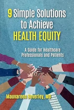 9 Simple Solutions to Achieve Health Equity: A Guide for Healthcare Professionals and Patients