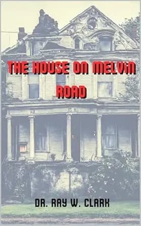 The House On Melvin Road