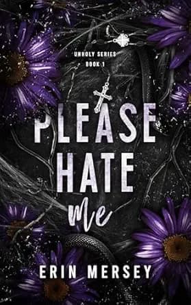 Please Hate Me: Unholy Series Book 1 (The Unholy Series)