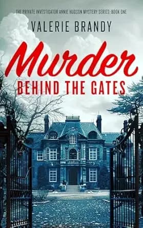 Murder Behind the Gates: The Private Investigator Annie Hudson Mystery Series