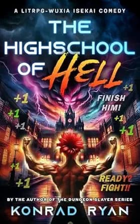 The Highschool of Hell: A LitRPG Wuxia Comedy Adventure (Ultimate Cocky Fighter Book 2)