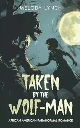 Taken by the Wolf-man: African American Paranormal Romance (Taken by monsters Book 1)