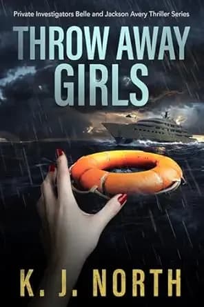 Throw Away Girls: A Gripping Kidnap Thriller (Private Investigators Belle and Jackson Avery Thriller Series Book 1)
