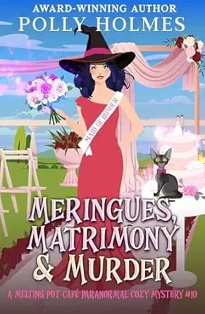 Meringues, Matrimony & Murder (Melting Pot Cafe Book 10)