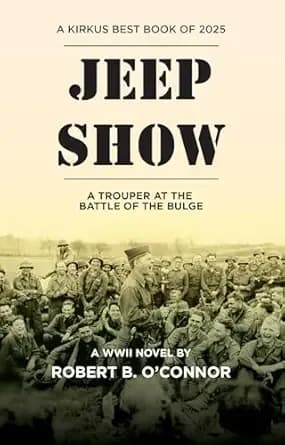 Jeep Show: A Trouper at the Battle of the Bulge, A Novel (The American Show Book 1)