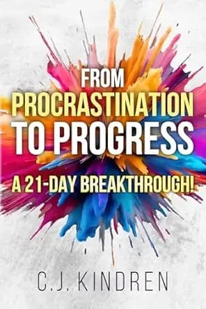 From Procrastination to Progress: A 21-Day Breakthrough! (The Action Accelerator Series)