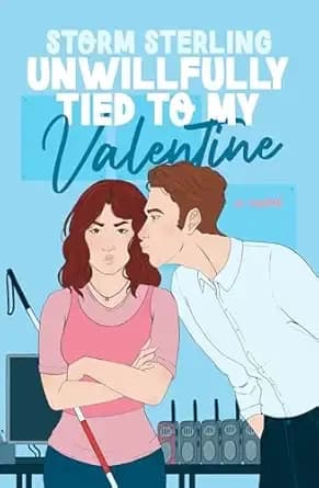 Unwillfully Tied to My Valentine: A Sweet Enemies To Lovers Romcom